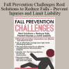 DIGITAL SEMINAR - Fall Prevention Challenges Real Solutions to Reduce Falls - Prevent Injuries and Limit Liability