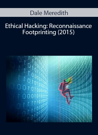 Dale Meredith – Ethical Hacking: Reconnaissance/Footprinting (2015)