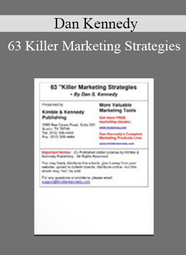 Dan Kennedy - 63 Killer Marketing Strategies