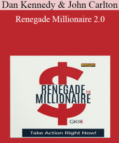 Dan Kennedy & John Carlton - Renegade Millionaire 2.0
