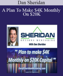 Dan Sheridan - A Plan To Make $4K Monthly On $20K