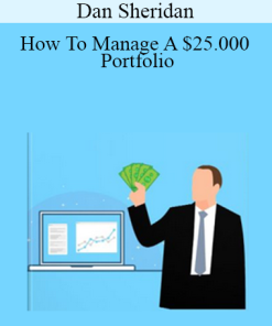 Dan Sheridan - How To Manage A $25.000 Portfolio