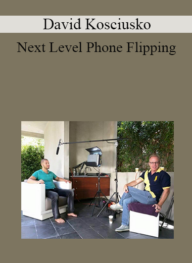 David Kosciusko - Next Level Phone Flipping