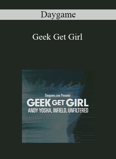Daygame - Geek Get Girl