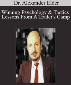 Dr. Alexander Elder - Winning Psychology & Tactics - Lessons From A Trader's Camp