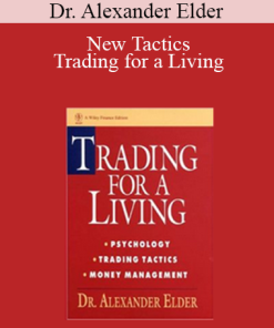 Dr. Alexander Elder - New Tactics - Trading for a Living