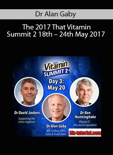 Dr Alan Gaby – The 2017 That Vitamin Summit 2, 18th – 24th May 2017