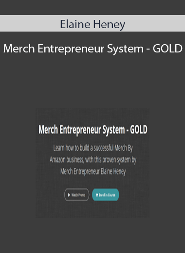 Elaine Heney - Merch Entrepreneur System - GOLD