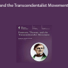 Emerson Thoreau and the Transcendentalist Movement