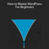Eye2Eye Video Training – How to Master WordPress: For Beginners