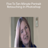 Five To Ten Minute Portrait Retouching In Photoshop