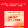 Frank Kinslow - Quantum Entrainment: Exercises for Quantum Living
