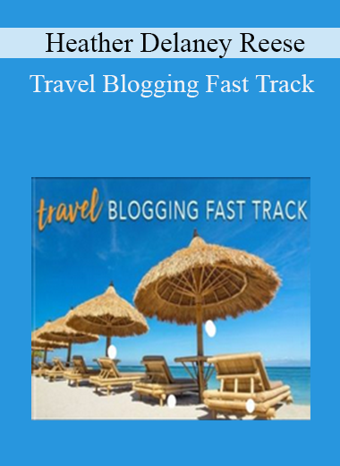Heather Delaney Reese - Travel Blogging Fast Track