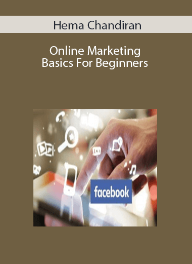 Hema Chandiran- Online Marketing Basics For Beginners