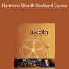 James Ray – Harmonic Wealth Weekend Course