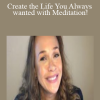 Jane Morales - Create the Life You Always wanted with Meditation!