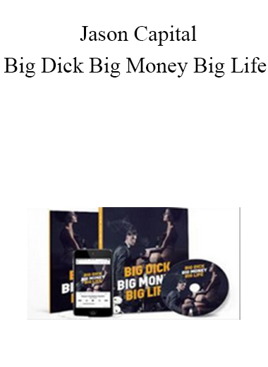 Jason Capital - Big Dick Big Money Big Life
