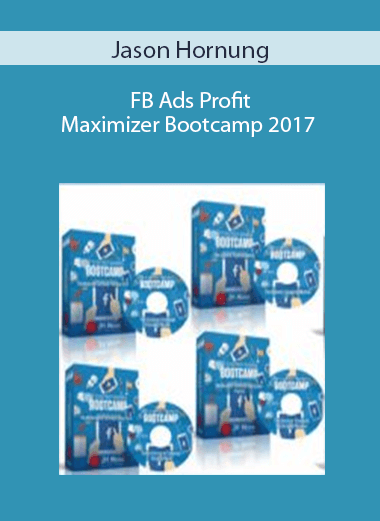 Jason Hornung – FB Ads Profit Maximizer Bootcamp 2017