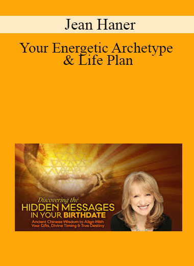 Jean Haner - Your Energetic Archetype & Life Plan