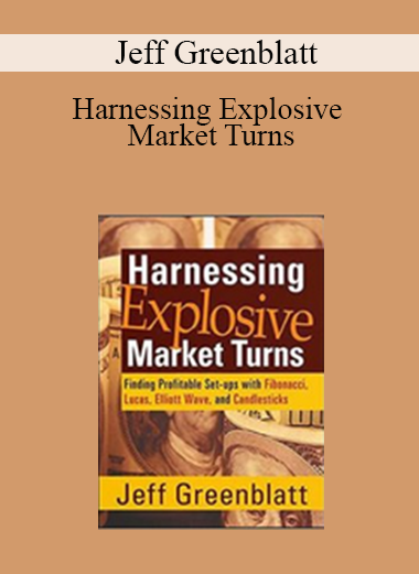 Jeff Greenblatt - Harnessing Explosive Market Turns