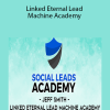 Jeff Smith - Linked Eternal Lead Machine Academy