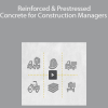 Jim Rogers – Reinforced & Prestressed Concrete for Construction Managers