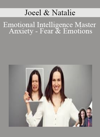 Joeel & Natalie - Emotional Intelligence Master Anxiety, Fear, & Emotions