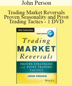 John Person - Trading Market Reversals - Proven Seasonality and Pivot Trading Tactics - 1 DVD