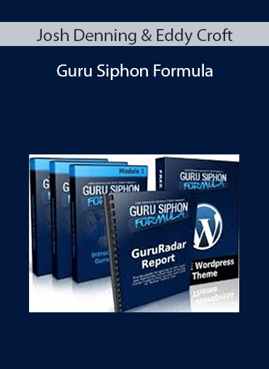 Josh Denning & Eddy Croft – Guru Siphon Formula