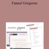 Julie Stoian & Cathy Olson - Funnel Gorgeous