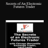 Larry Levin - Secrets of An Electronic Futures Trader