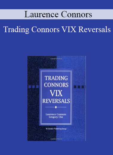 Laurence Connors - Trading Connors VIX Reversals