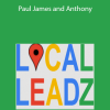 Local Leadz – Paul James and Anthony