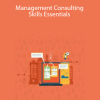 Management Consulting Skills Essentials