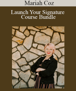 Mariah Coz - Launch Your Signature Course Bundle