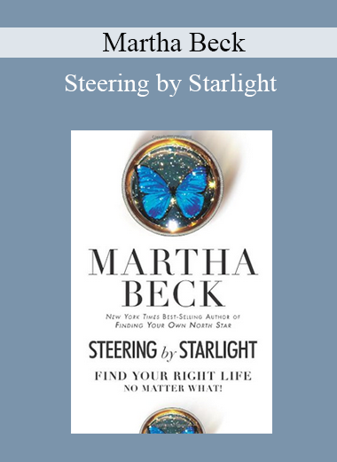 Martha Beck - Steering by Starlight