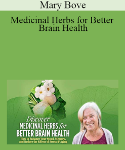 Mary Bove - Medicinal Herbs for Better Brain Health