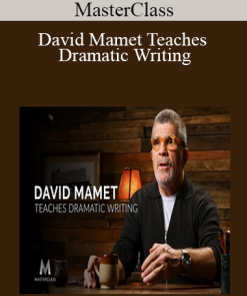 MasterClass - David Mamet Teaches Dramatic Writing
