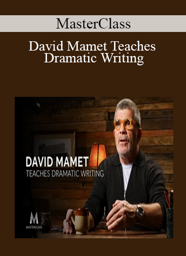 MasterClass - David Mamet Teaches Dramatic Writing