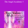 Matt Kahn - The Angel Academy 5