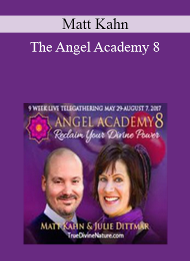 Matt Kahn - The Angel Academy 8