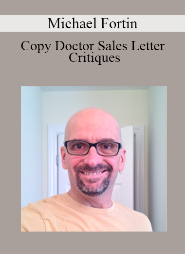 Michael Fortin - Copy Doctor Sales Letter Critiques