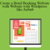 Michael Veri - Create a Hotel Booking Website with Website with Wordpress like Airbnb