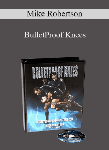 Mike Robertson - BulletProof Knees