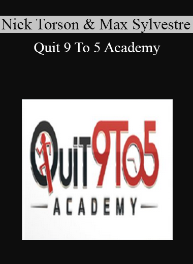 Nick Torson & Max Sylvestre - Quit 9 To 5 Academy