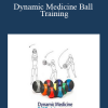 Paul Chek - Dynamic Medicine Ball Training