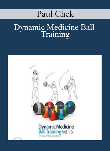 Paul Chek - Dynamic Medicine Ball Training
