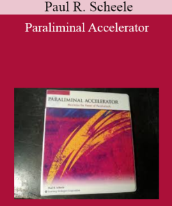 Paul R. Scheele - Paraliminal Accelerator