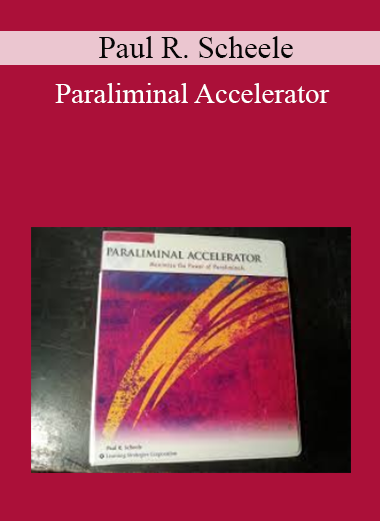 Paul R. Scheele - Paraliminal Accelerator
