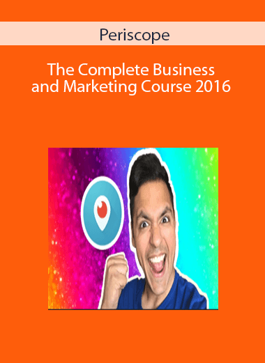 Periscope: The Complete Business and Marketing Course 2016